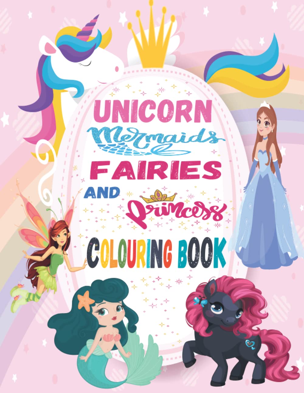 Unicorn, Mermaid Fairies and Princess Colouring Book: activity For Kids Ages 4-8 8-12
