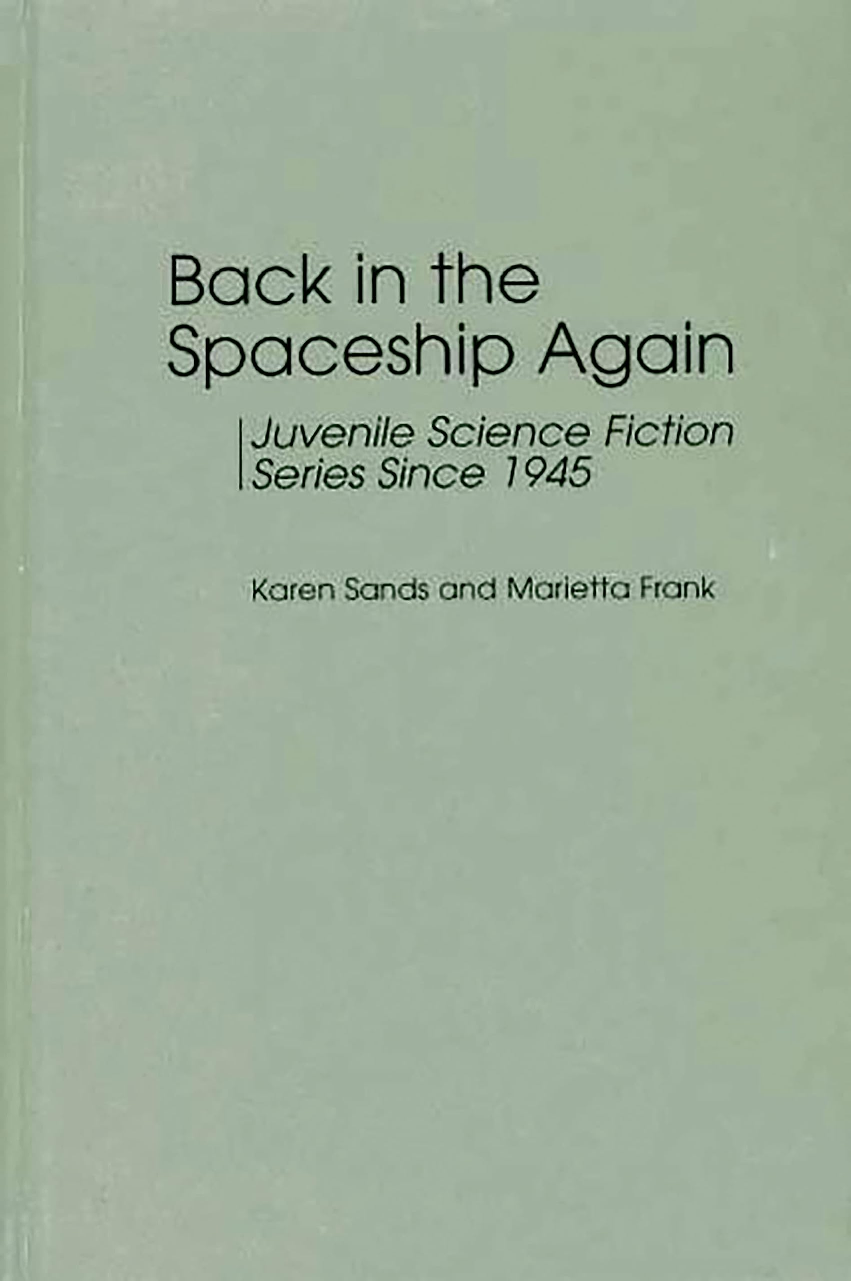 Back in the Spaceship Again: Juvenile Science Fiction Series Since 1945: 84