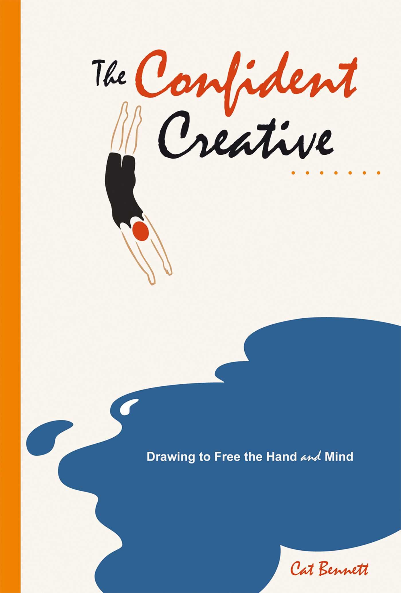 Buy The Confident Creative: Drawing to Free the Hand and Mind — BookShops.in