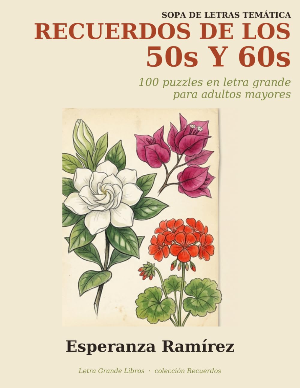 Sopa de Letras Temática: Recuerdos de los 50s y 60s: 100 Puzzles en Letra Grande para Adultos Mayores · Colección Recuerdos
