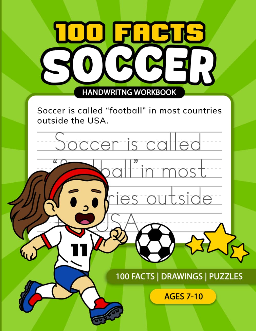 100 Soccer Facts Handwriting Workbook: Fun Soccer Facts, Writing Practice, Drawings, and Puzzles for Kids Ages 7–10