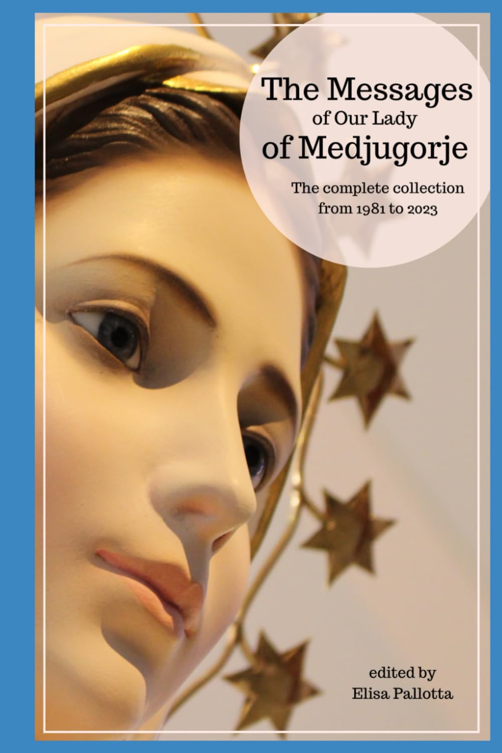 The messages of Our Lady of Medjugorje: The complete collection from ...