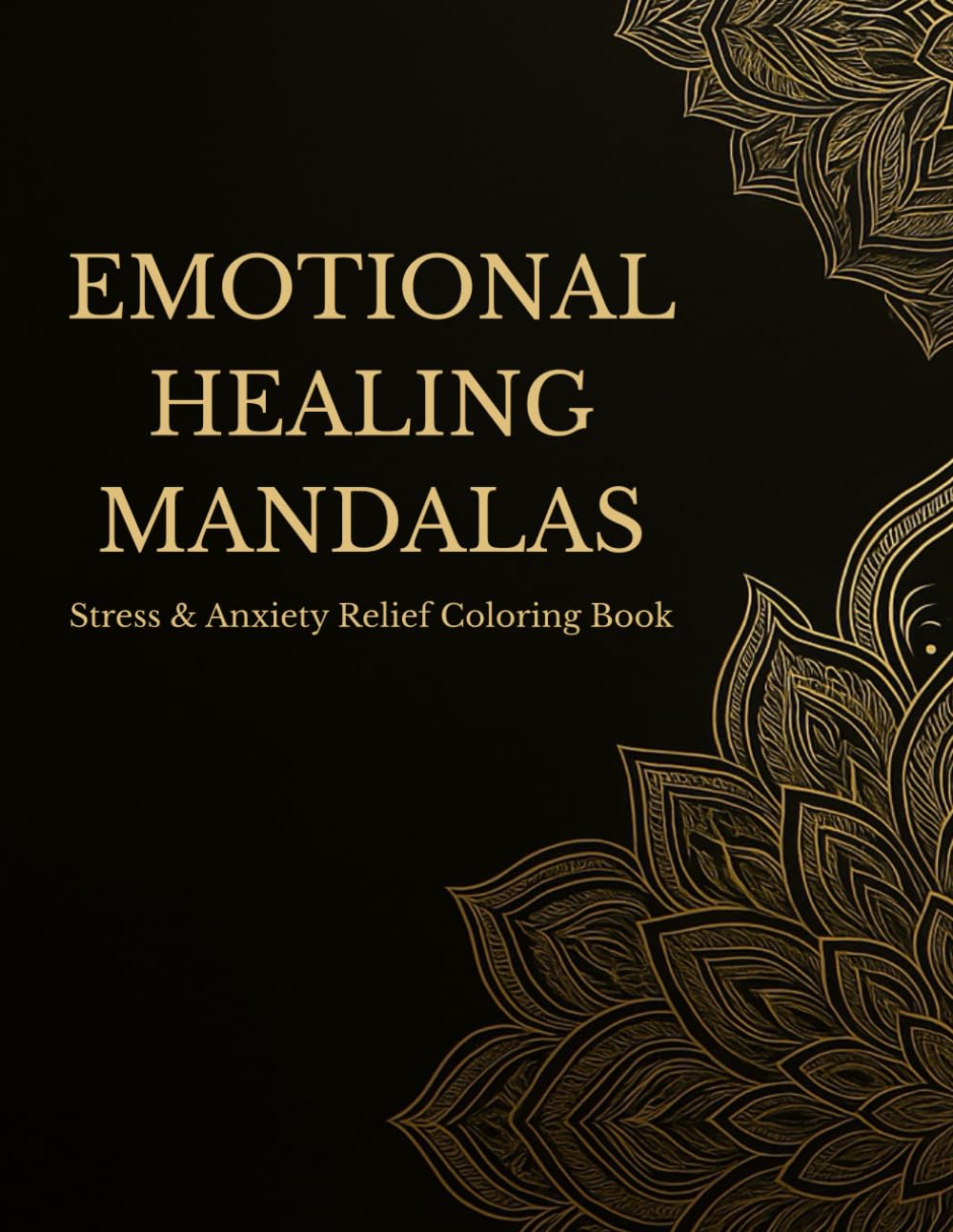 Emotional Healing Mandalas: Stress & Anxiety Relief Coloring Book