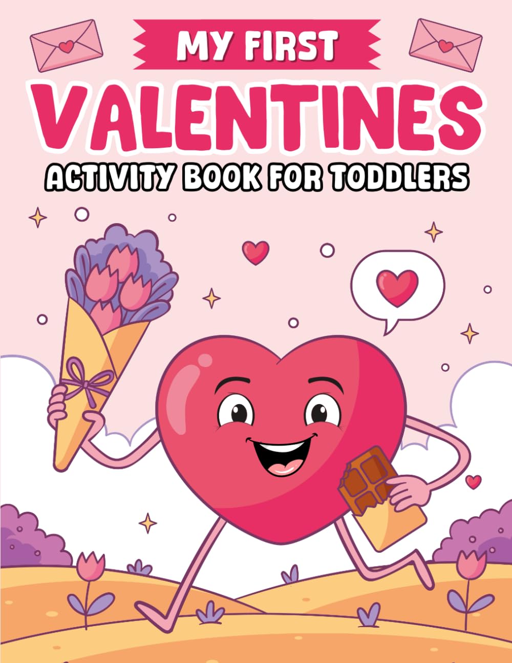 My First Valentines Activity Book For Toddlers: Valentine's Day Gifts for Kids with Over 50 Valentine Activities for Toddler Boy & Girl: Coloring, ...