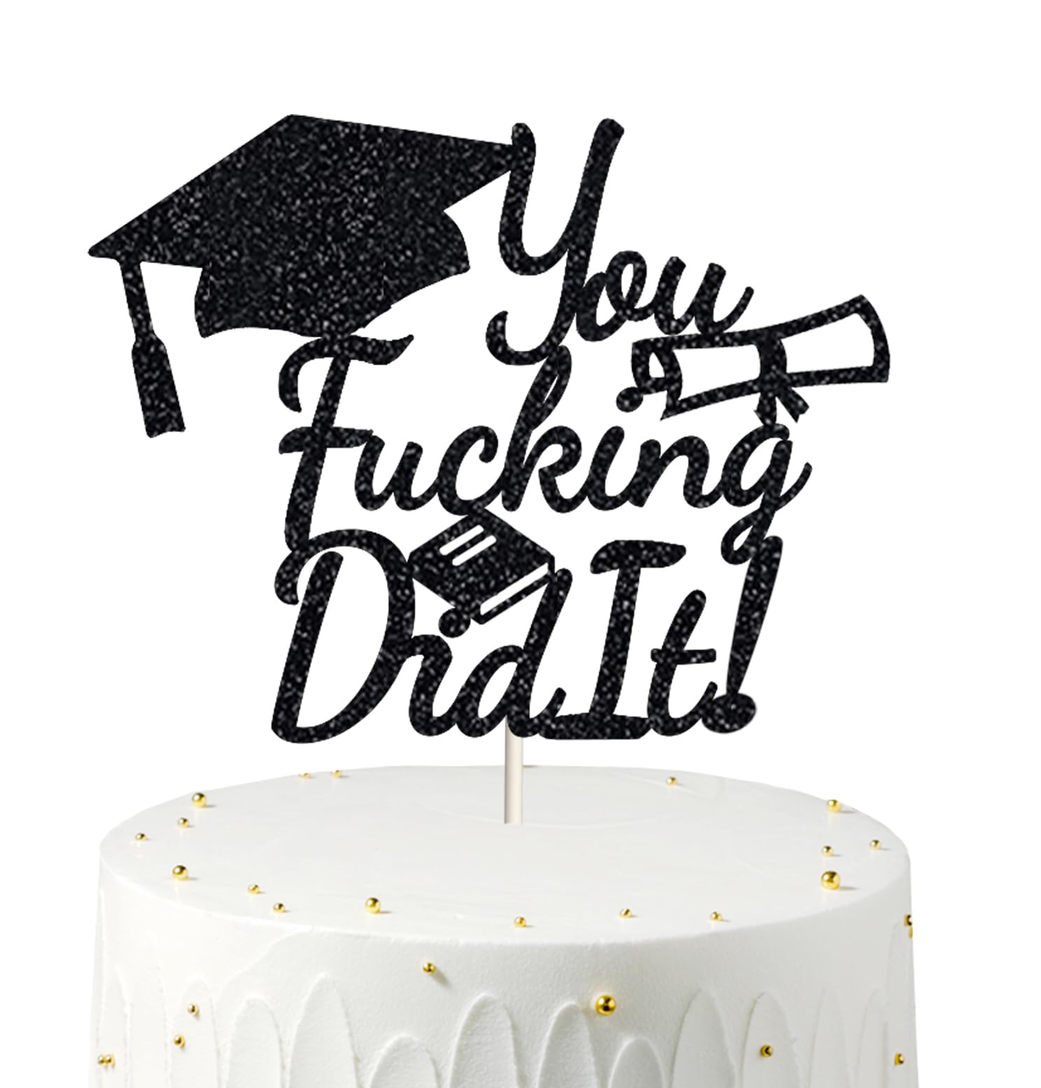 Snapklik.com : You Did It Cake Topper, Funny Class Of 2025 Graduation ...