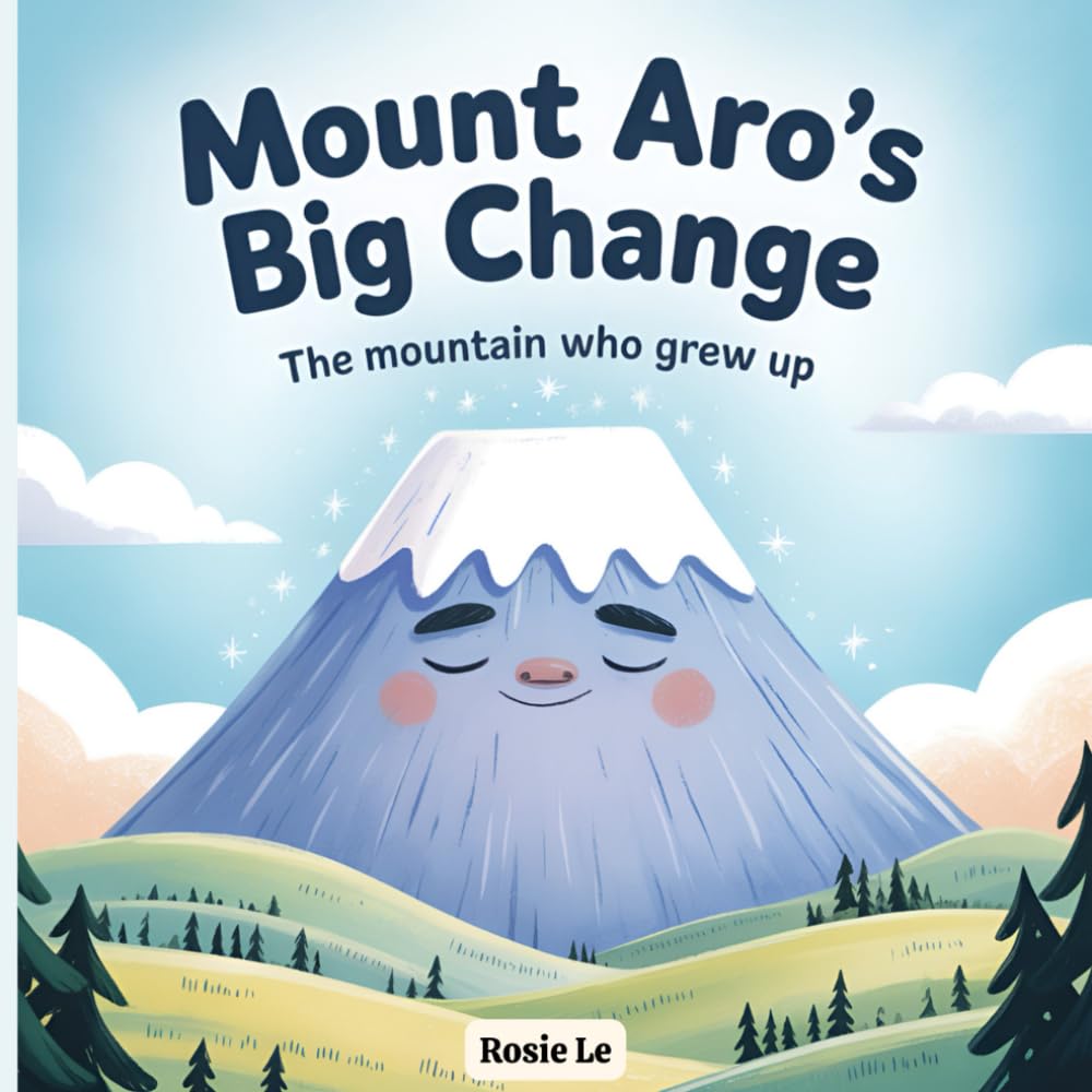 Mount Aro's Big Change: A Heartwarming Children's Story About Patience and Growing Up