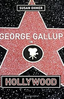 George Gallup in Hollywood (Film and Culture Series)