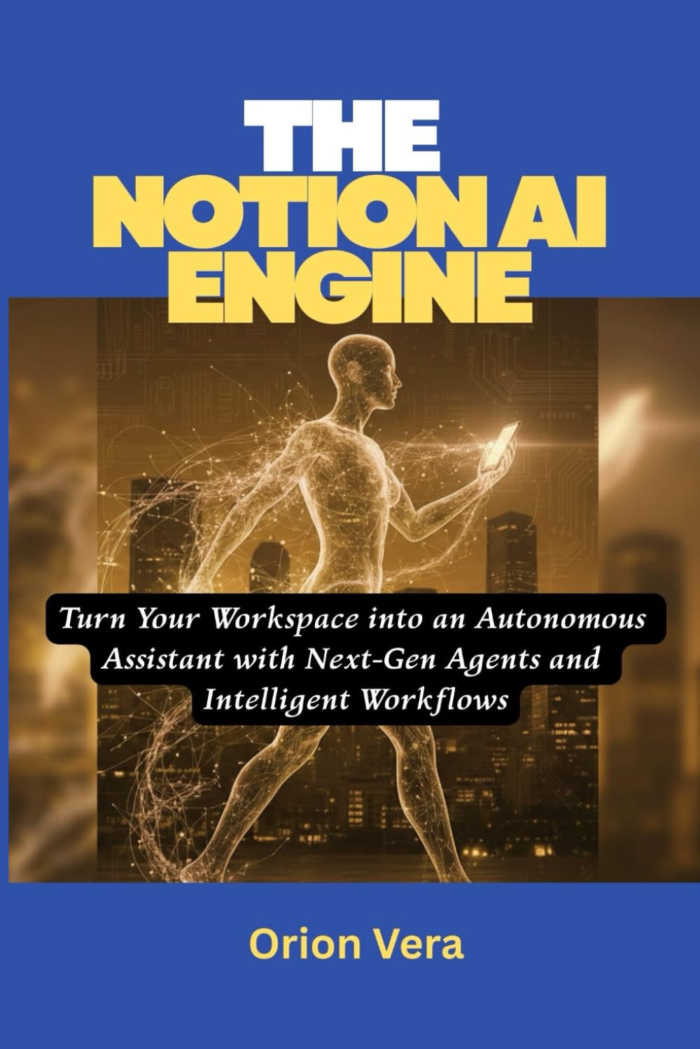 THE NOTION AI ENGINE: Turn Your Workspace into an Autonomous Assistant with Next-Gen Agents and Intelligent Workflows