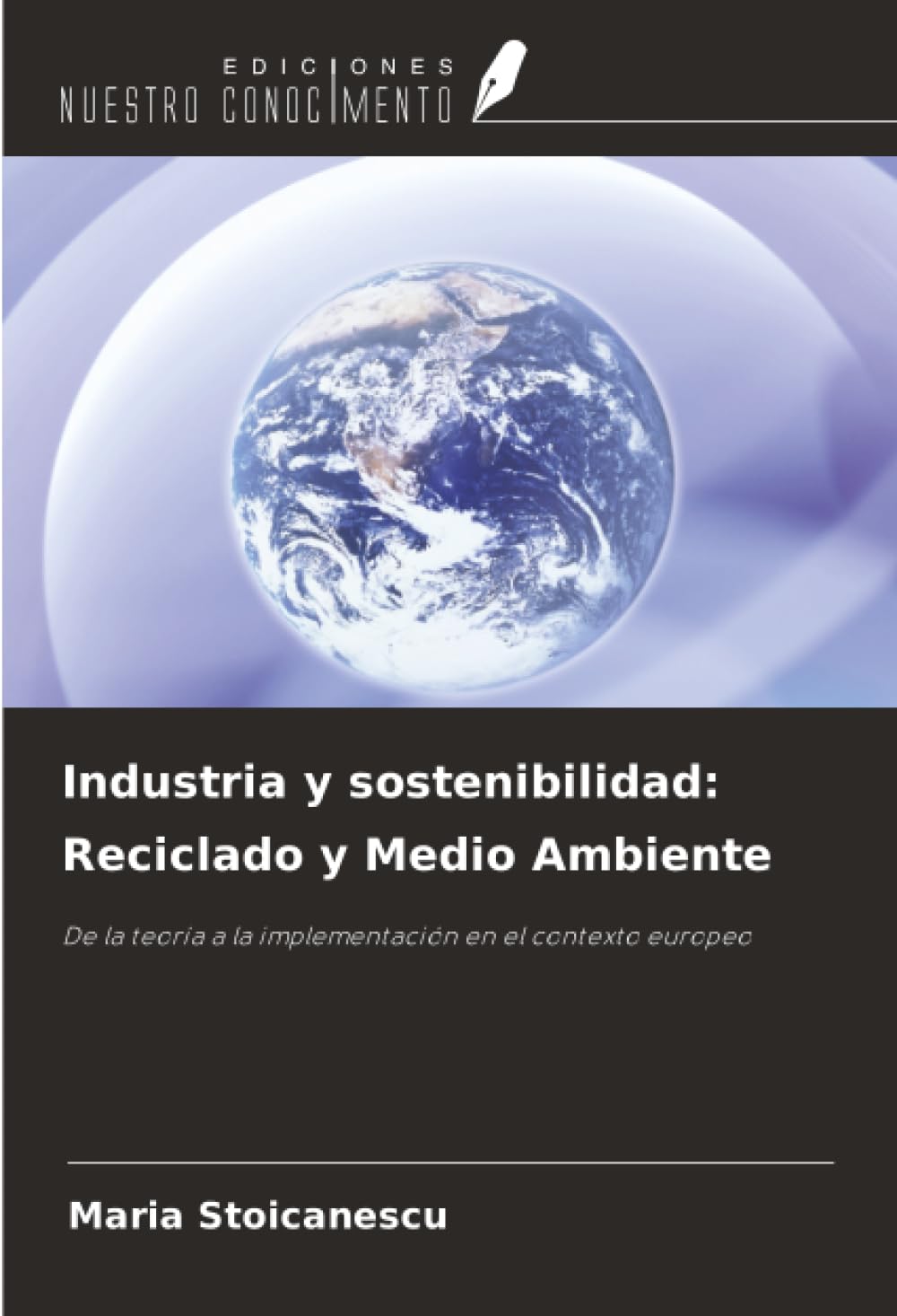 Industria y sostenibilidad: Reciclado y Medio Ambiente: De la teoría a la implementación en el contexto europeo
