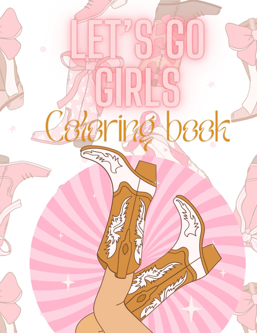 Let's Go Girls: Coloring book