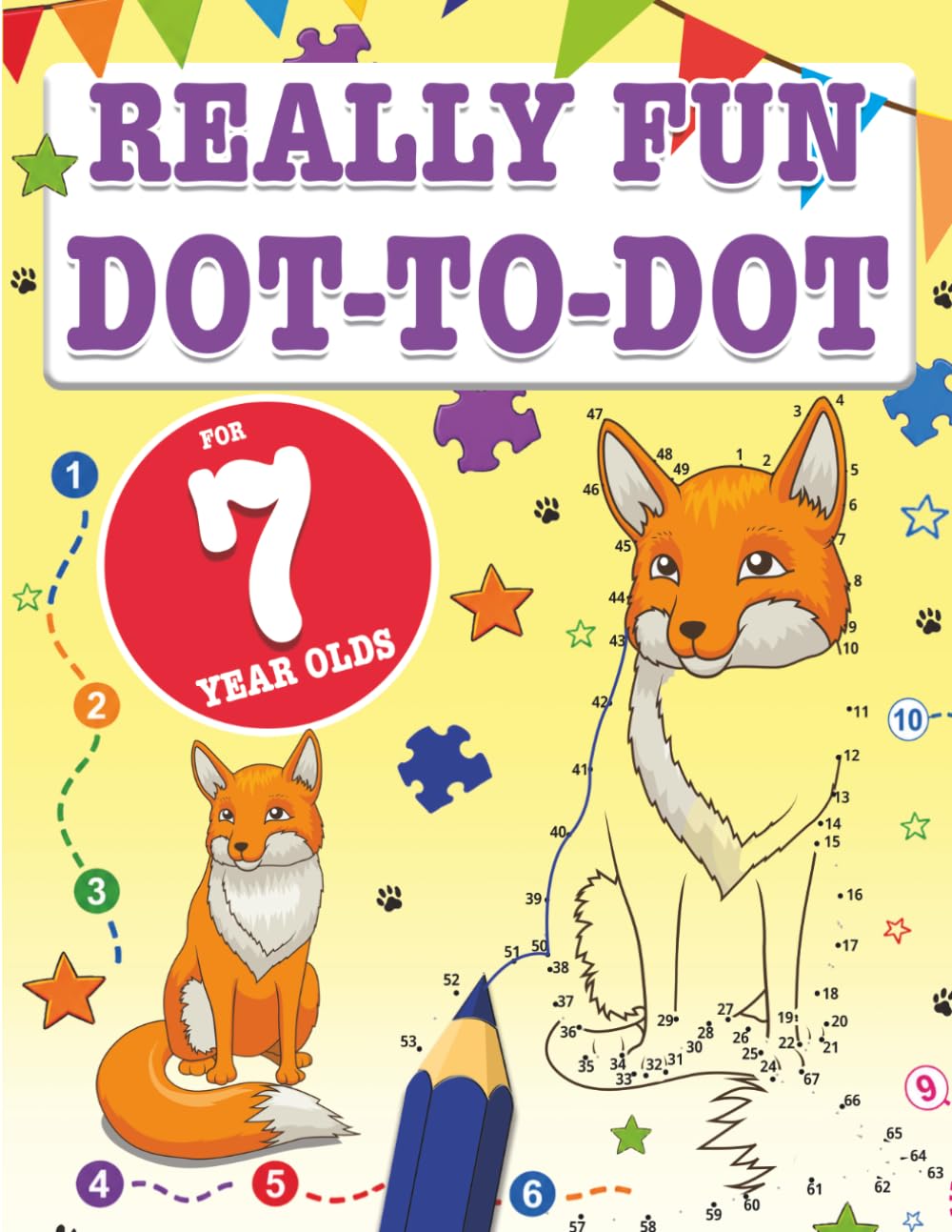 Really Fun Dot To Dot For 7 Year Olds: Fun, educational dot-to-dot puzzles for seven year old children (Really Fun Activity Books For Kids)