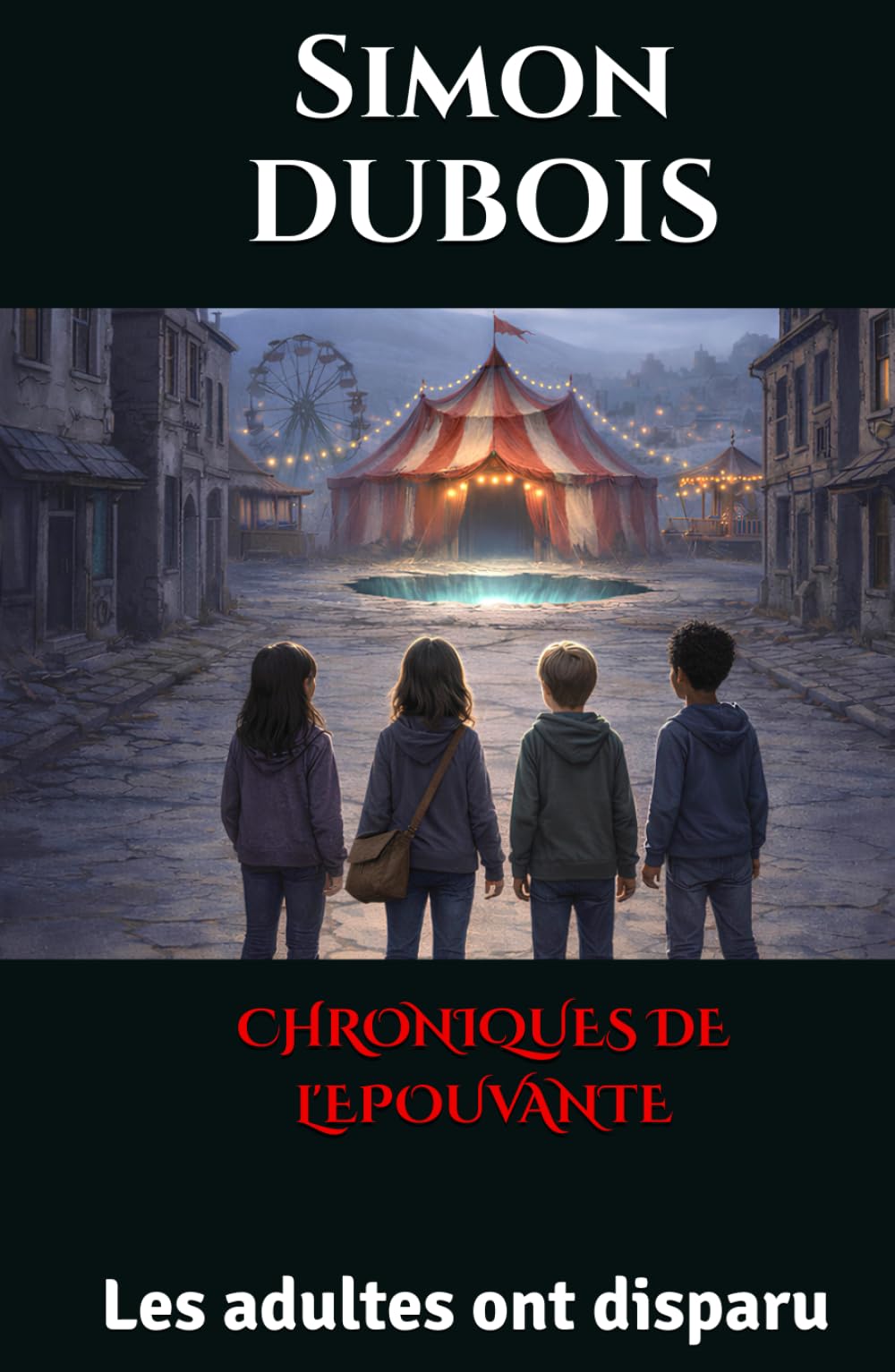 Les adultes ont disparu (Chroniques de l'épouvante)