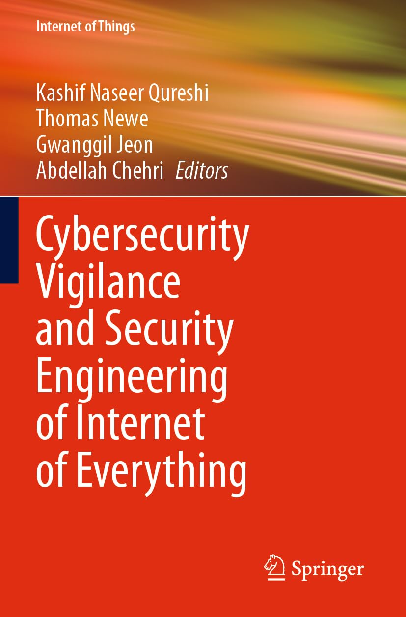 Cybersecurity Vigilance and Security Engineering of Internet of Everything (Internet of Things)
