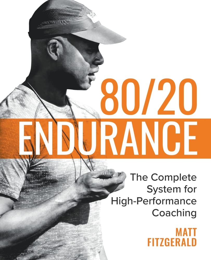 80/20 Endurance: The Complete System for High-Performance Coaching