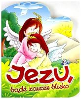 Jezu BÄdĹş zawsze blisko - Emanuela Signorini [KSIÄĹťKA] 8374244992 Book Cover