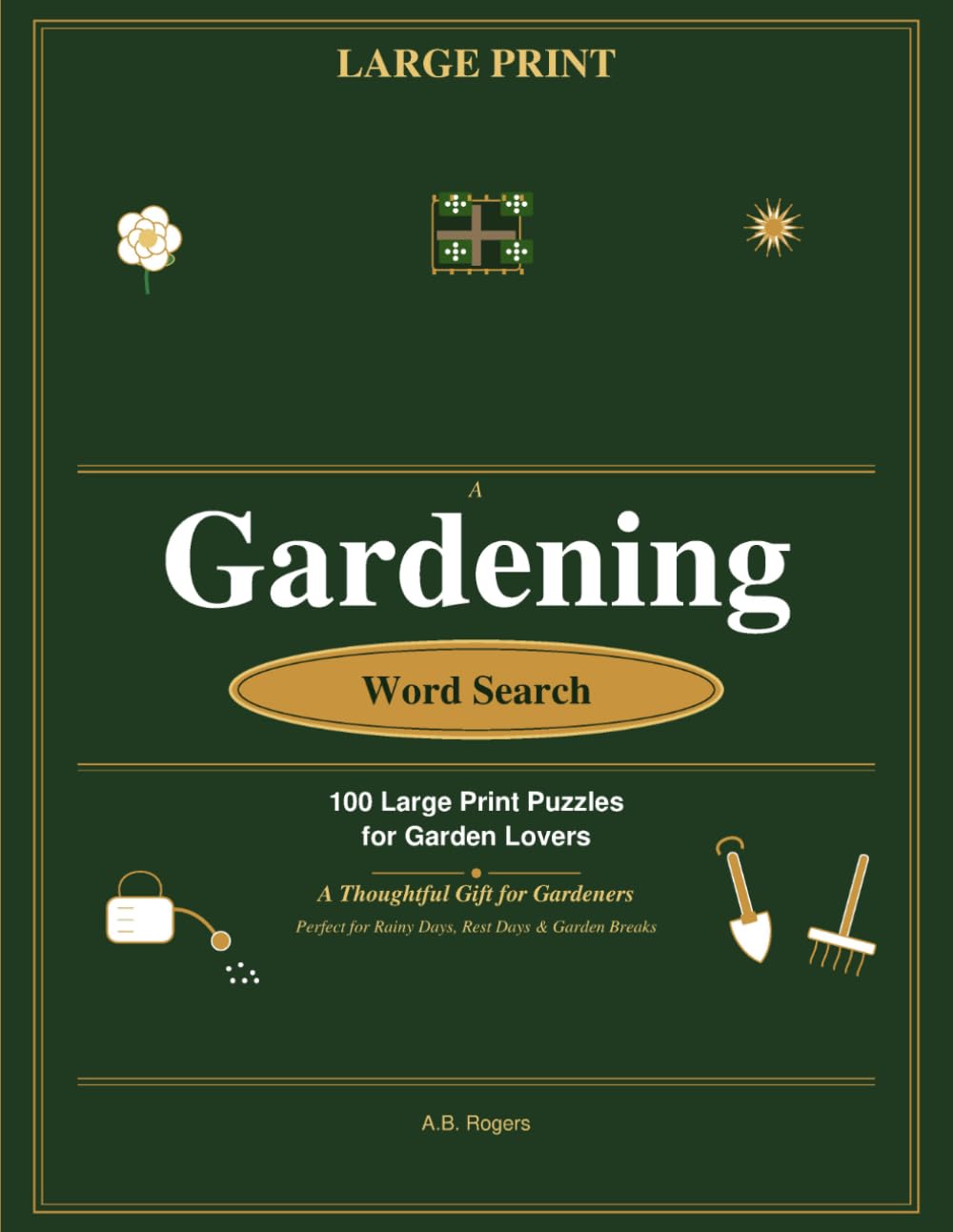 Gardening Word Search: 100 Large Print Puzzles for Quiet Afternoons: A Thoughtful Gift for Gardeners — Perfect for Porch Swings, Tea Breaks & Rainy Days