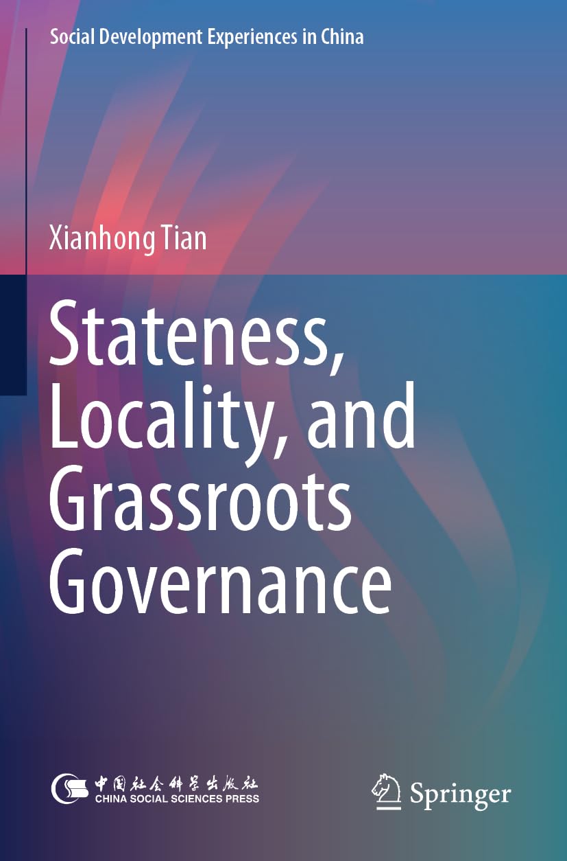 Stateness, Locality, and Grassroots Governance (Social Development Experiences in China)