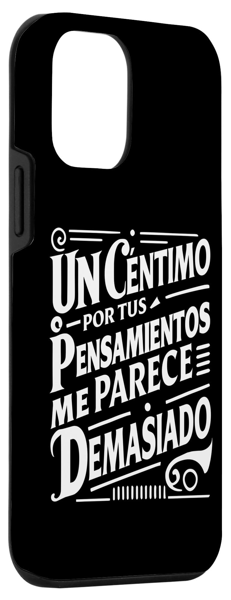 iPhone 12 mini Un Céntimo Por Tus Pensamientos Me Parece Demasiado Humor Case - Image 3