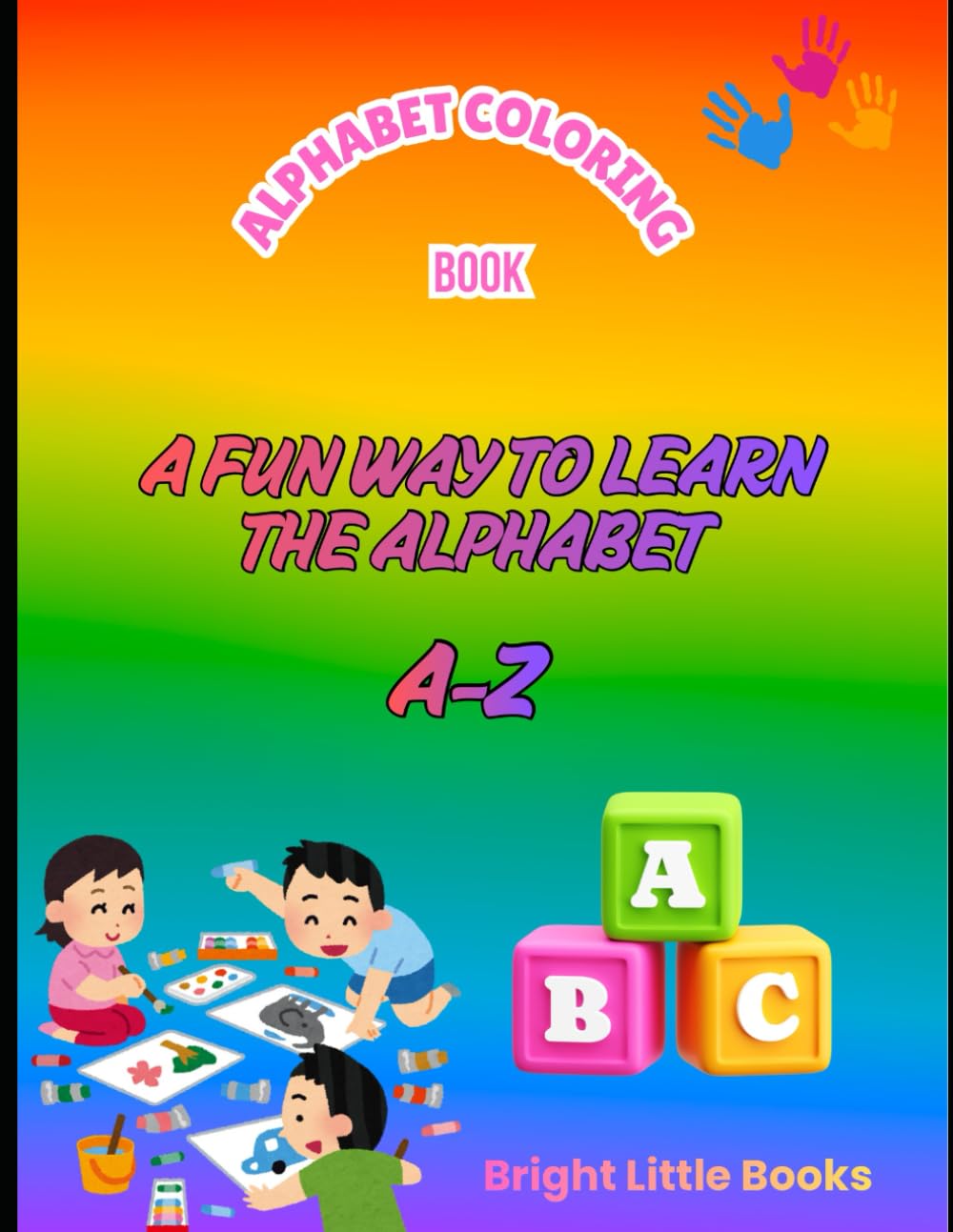 Alphabet Coloring Book: A Fun Way to Learn the Alphabet A–Z