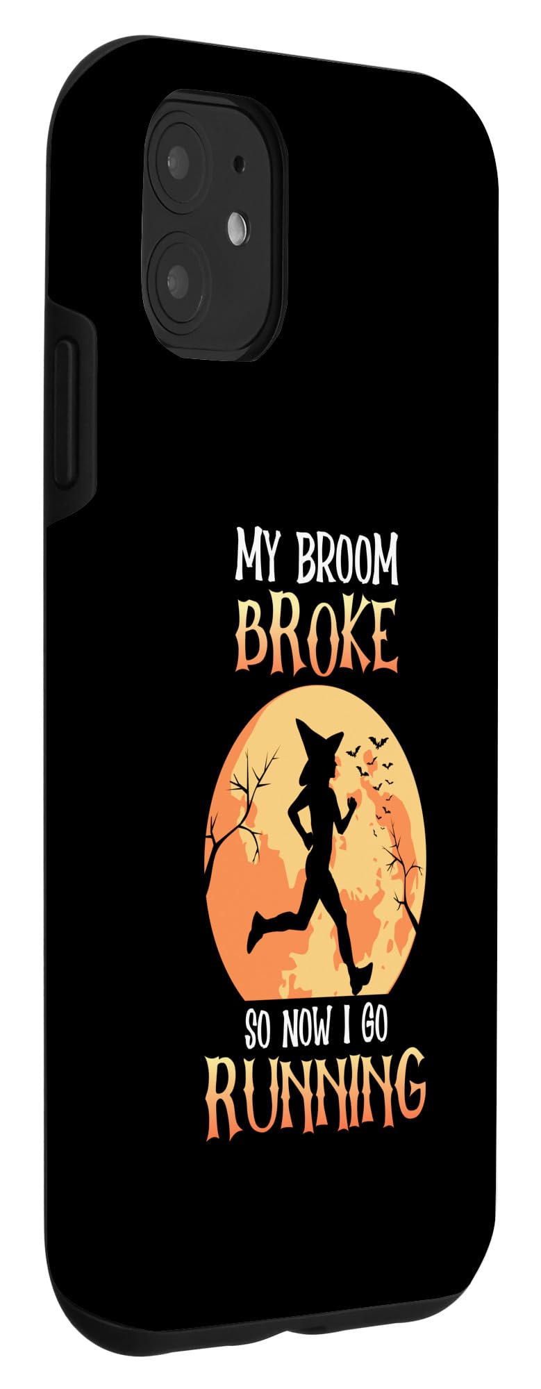 iPhone 11 My Broom Broke So Now I Go Running Halloween Horror Outfit Case - Image 3