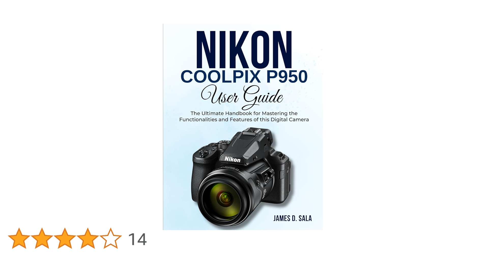 Amazon | Nikon Coolpix P950 User Guide: The Ultimate Handbook for