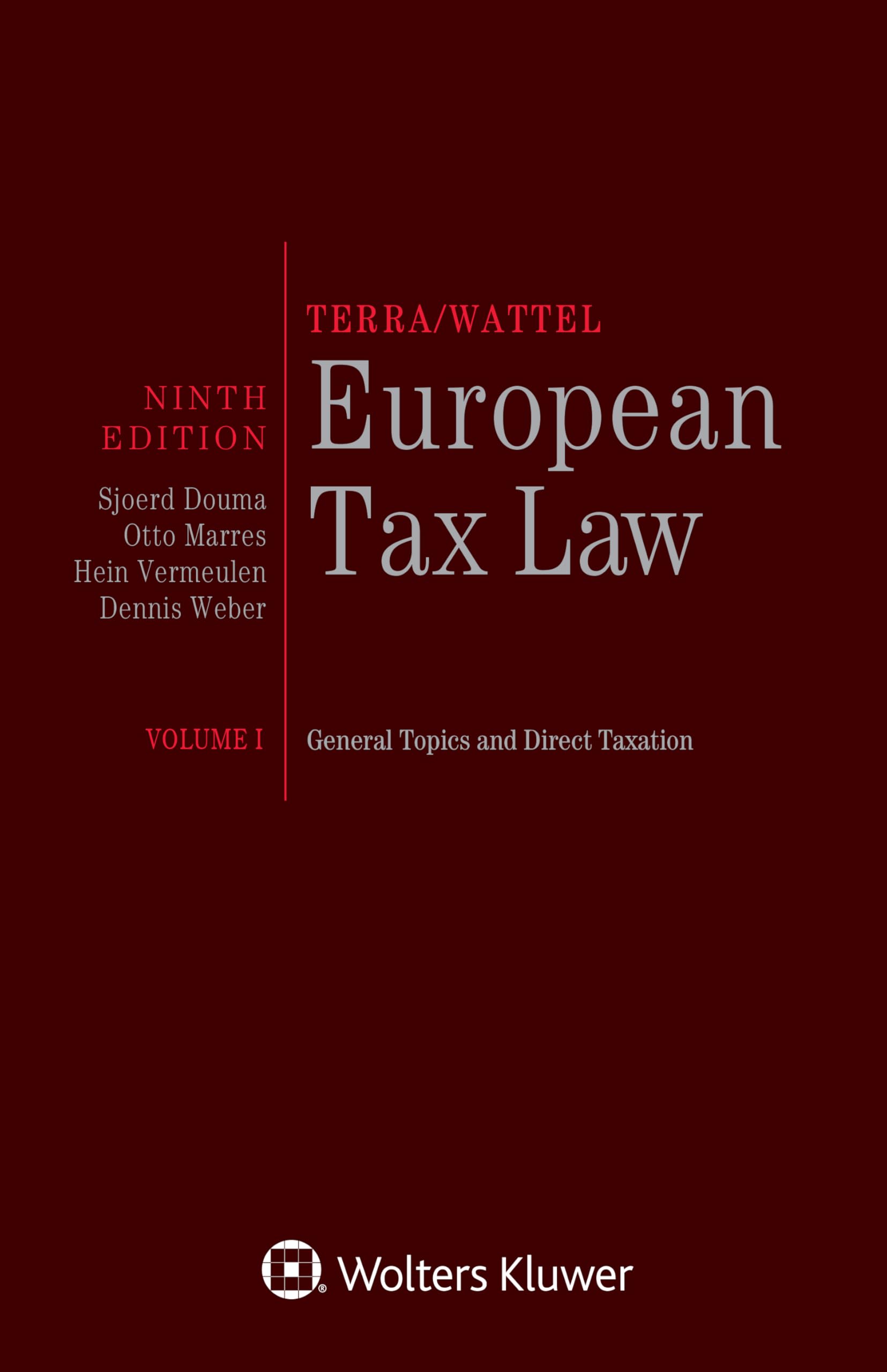 European Tax Law Ninth Edition, Volume I (Full Edition): Volume I - General Topics and Direct Taxation