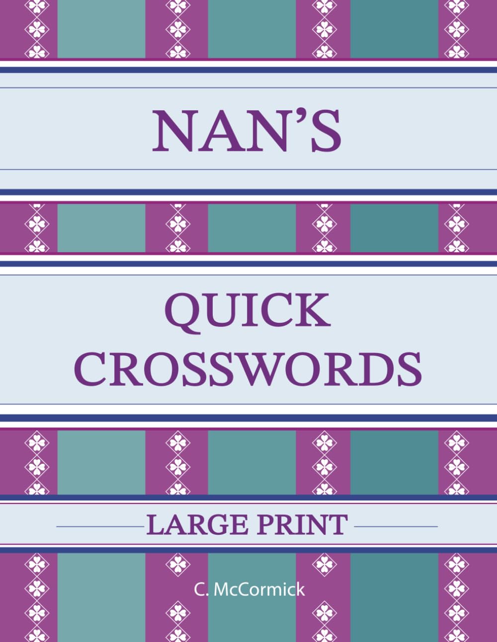 Nan's Quick Crosswords Large Print