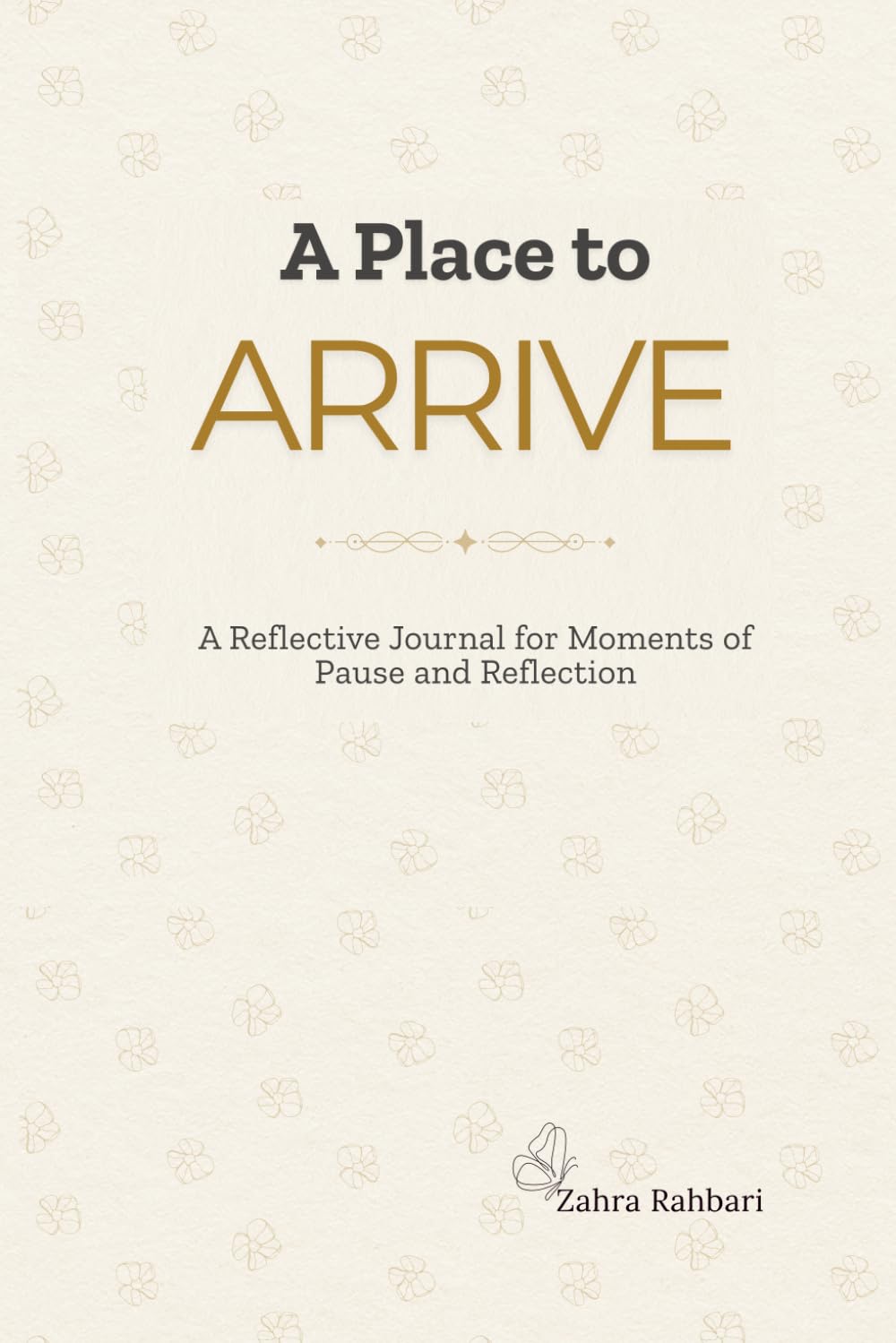 A Place to Arrive: A Reflective Journal for Early Childhood Educators