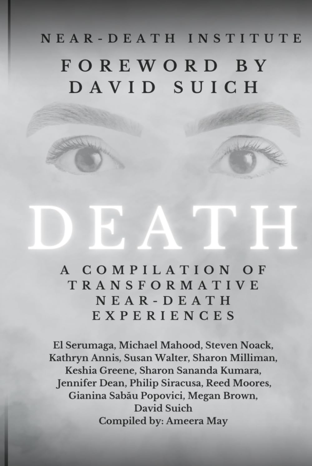 DEATH: A Compilation of Transformative Near-Death Experiences