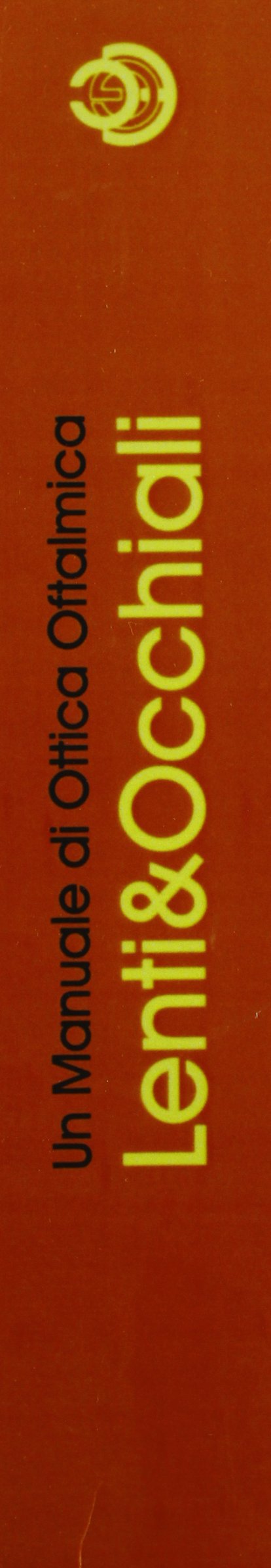 Lenti e occhiali. Um manuale di ottica oftalmica