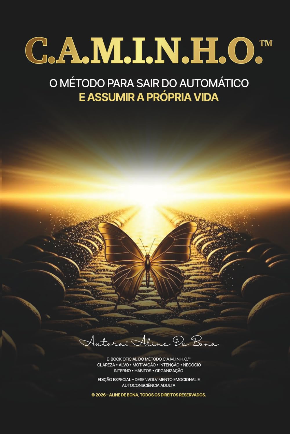 C.A.M.I.N.H.O: O método para sair do automático e assumir a própria vida