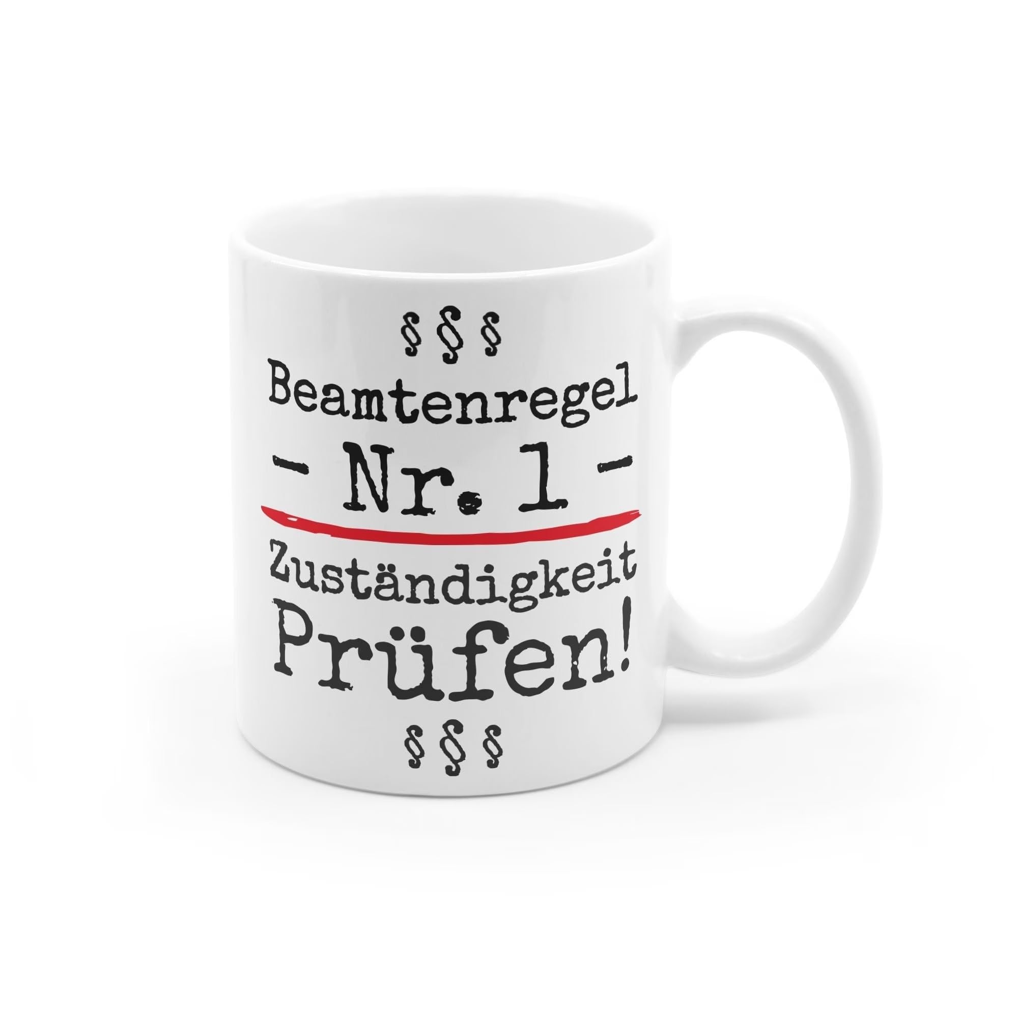 Lustige Tasse für Beamte "Beamtenregel Nr. 1 - Zuständigkeit Prüfen!" Geschenk Lebzeit Verbeamtung Verwaltung Besoldung Amt Finanzamt Behörde Lustig