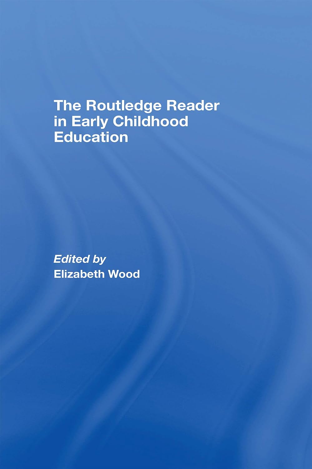 The Routledge Reader in Early Childhood Education      1st Edition, Kindle Edition