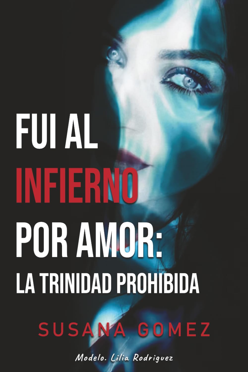 FUI AL INFIERNO POR AMOR: LA TRINIDAD PROHIBIDA