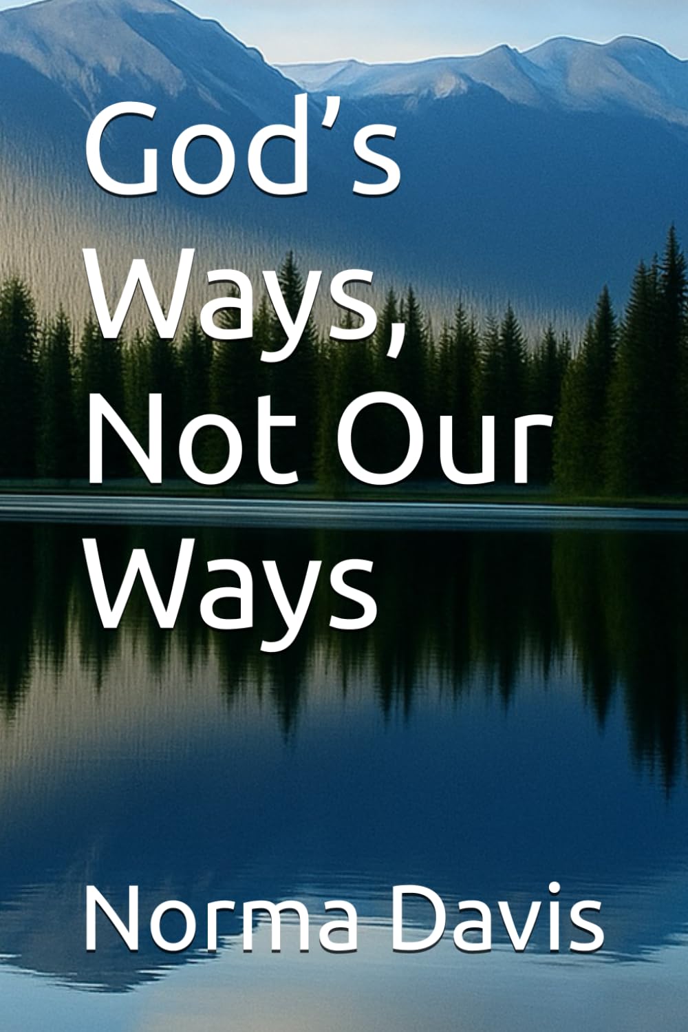 God’s Ways, Not Our Ways