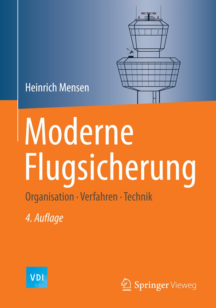 Moderne Flugsicherung: Organisation, Verfahren, Technik (VDI-Buch)