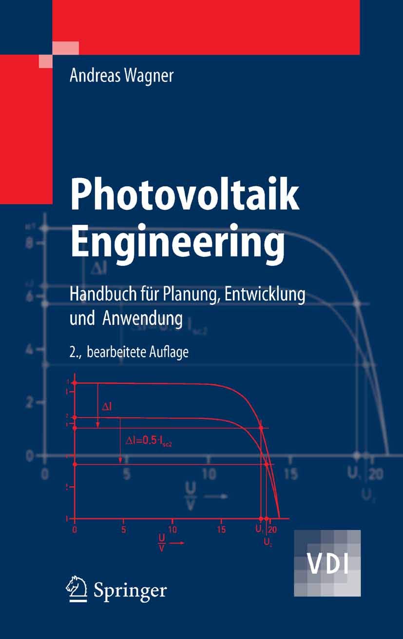Photovoltaik Engineering: Handbuch für Planung, Entwicklung und Anwendung (VDI-Buch)