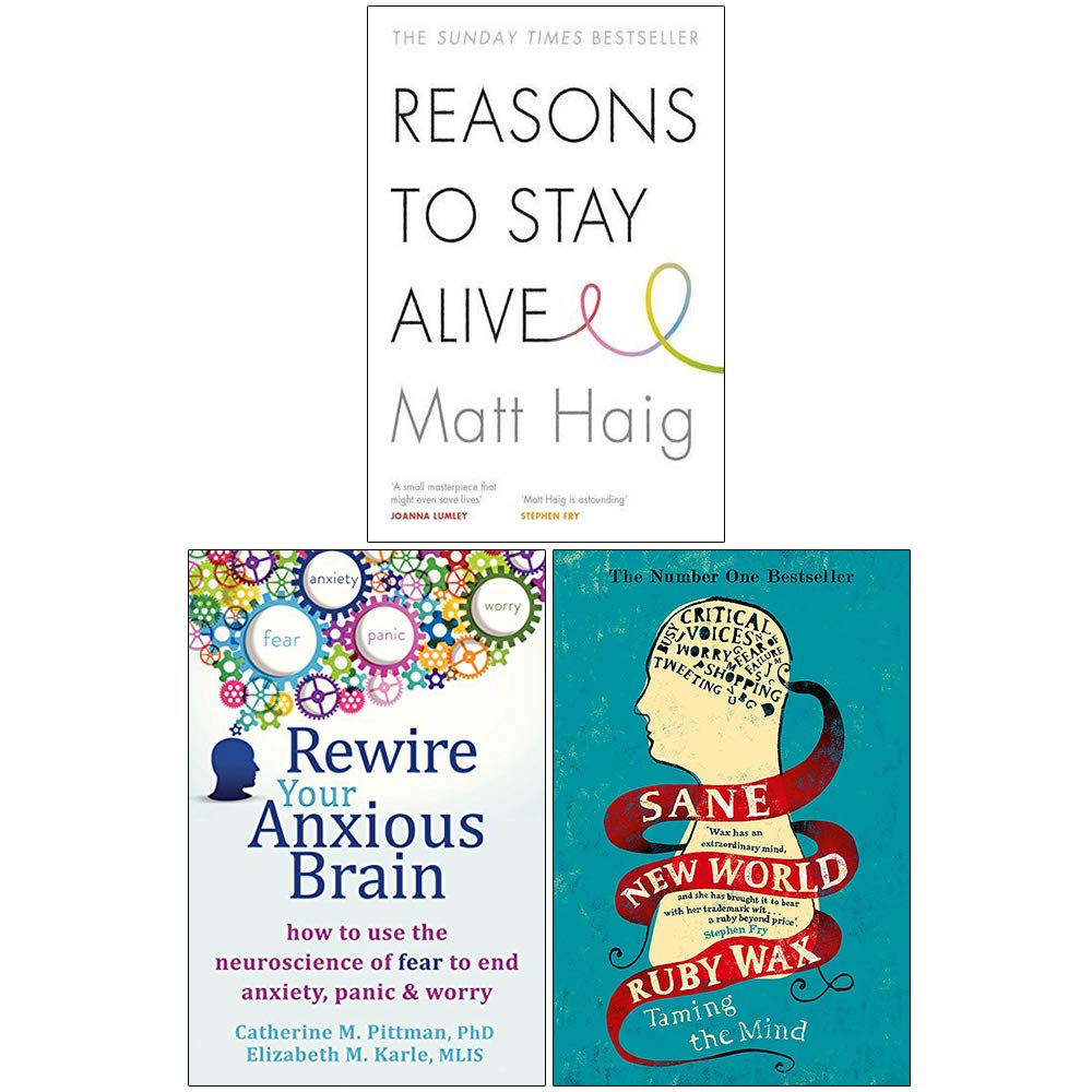 Reasons to Stay Alive, Rewire Your Anxious Brain, Sane New World 3 Books Collection Set