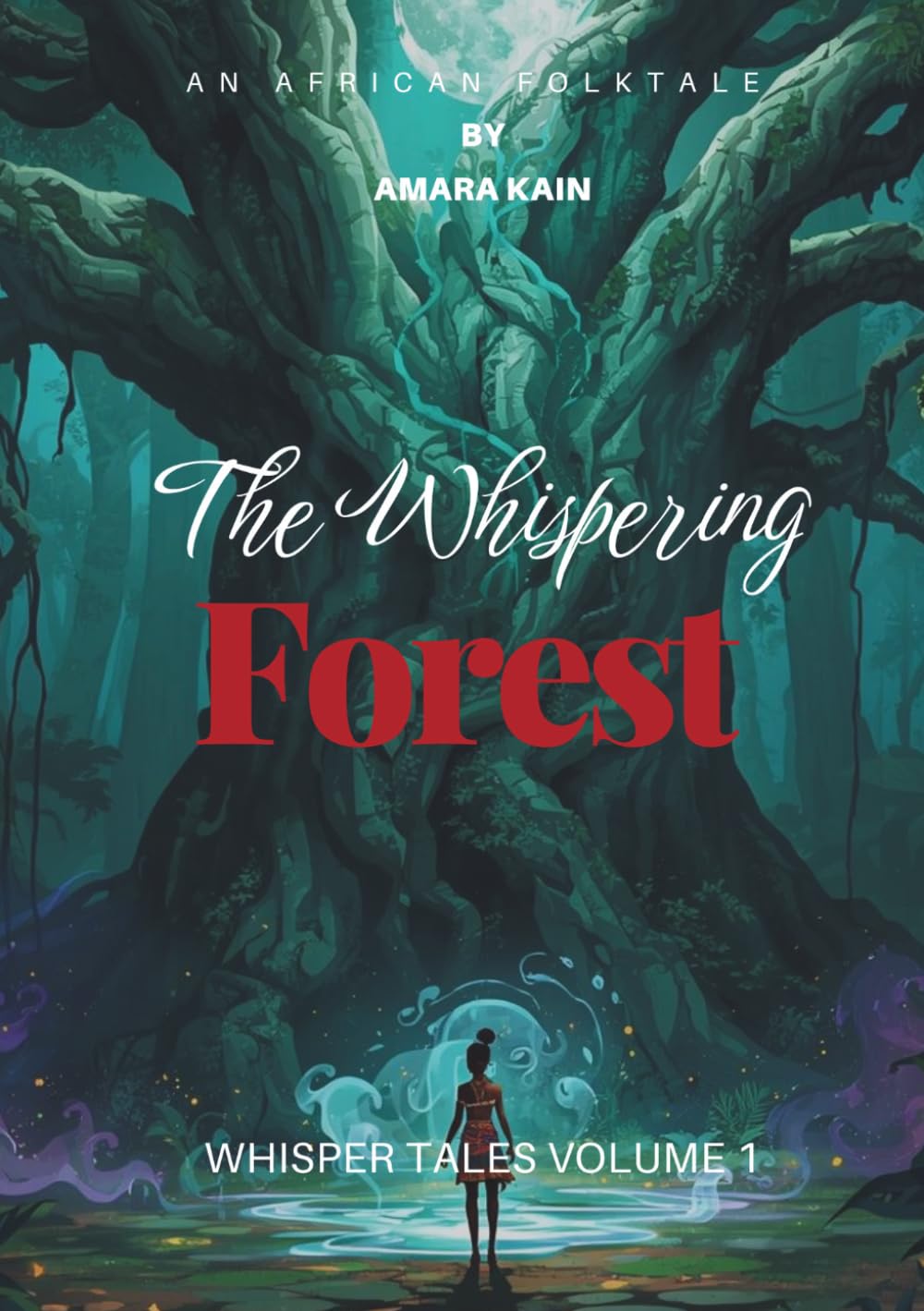 The Whispering Forest: African Whisper Tales Volume 1