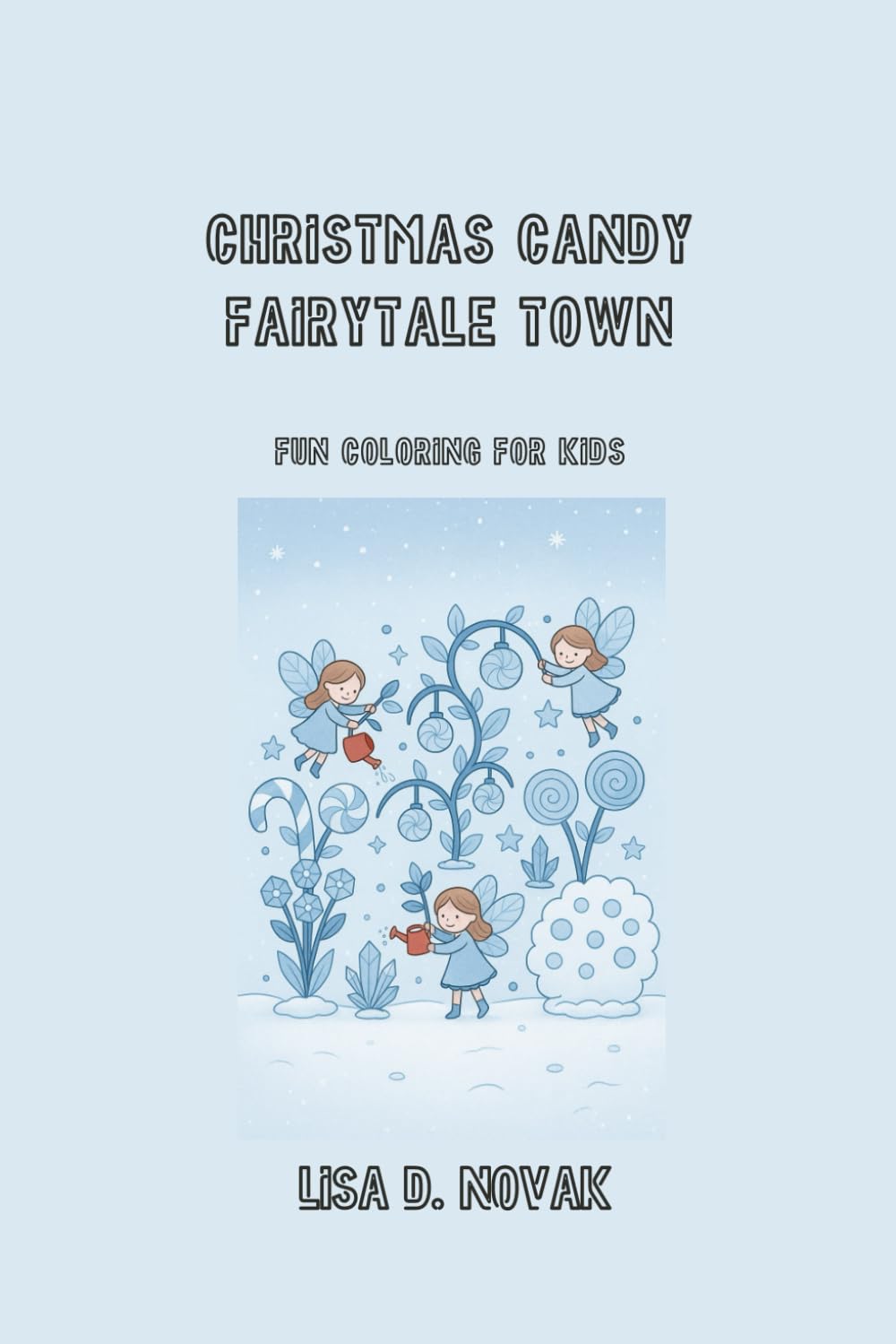 CHRISTMAS CANDY FAIRYTALE TOWN: Christmas Coloring Edition