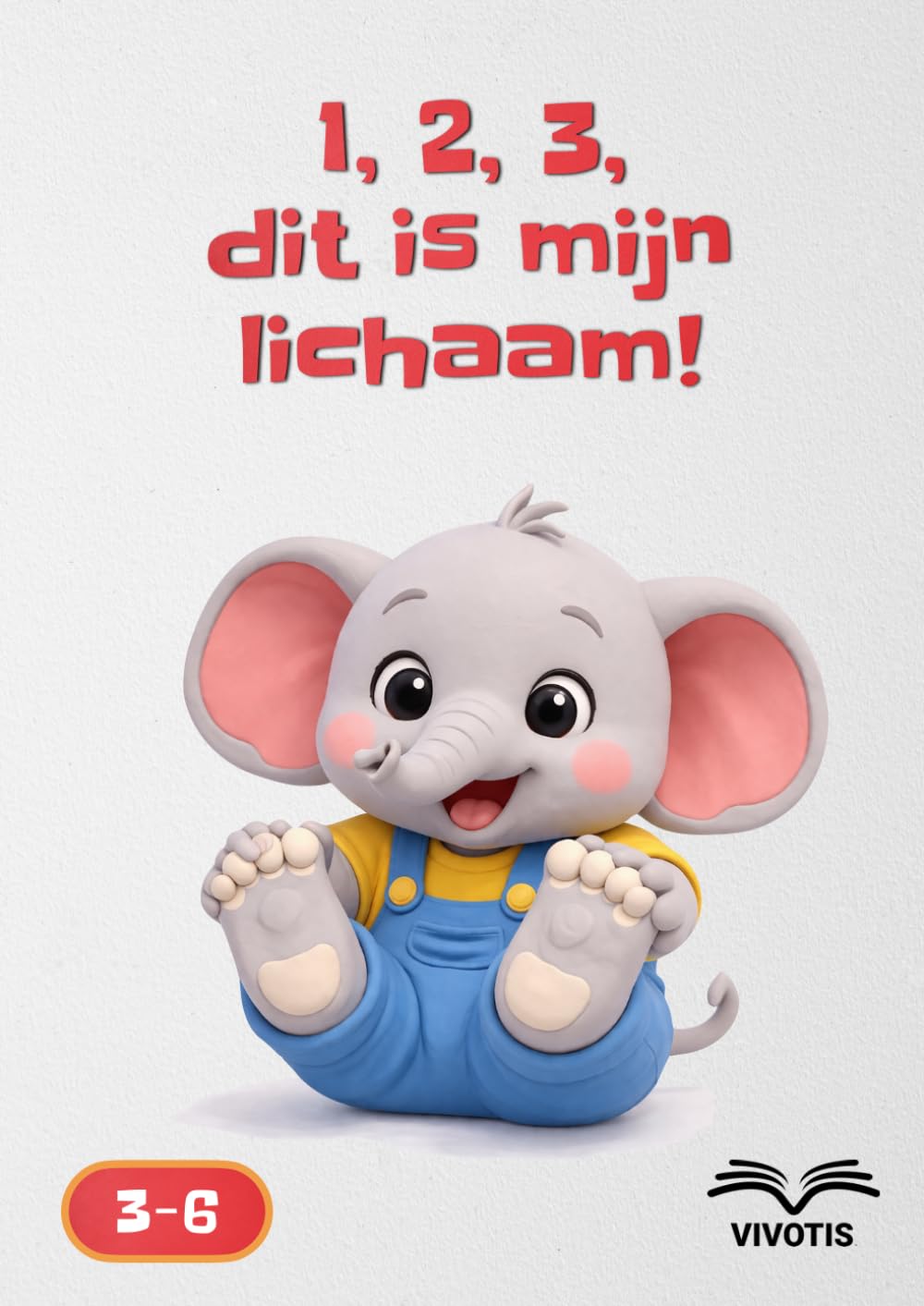 1, 2, 3, dit is mijn lichaam! (1, 2, 3… Groeien met de kleine olifant)