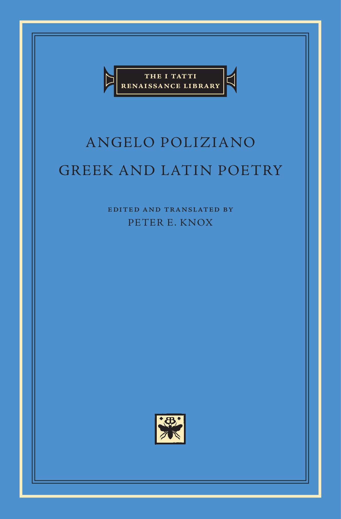 Greek and Latin Poetry: 86 (The I Tatti Renaissance Library)