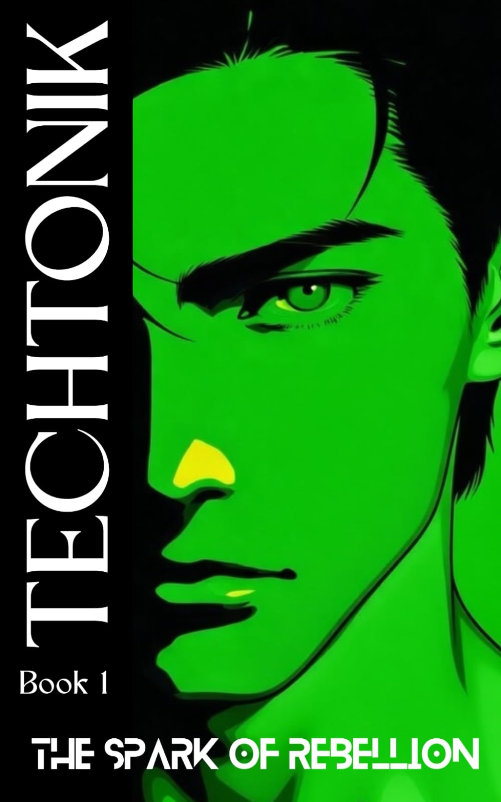 The Spark of Rebellion: Techtonik: Book 1
