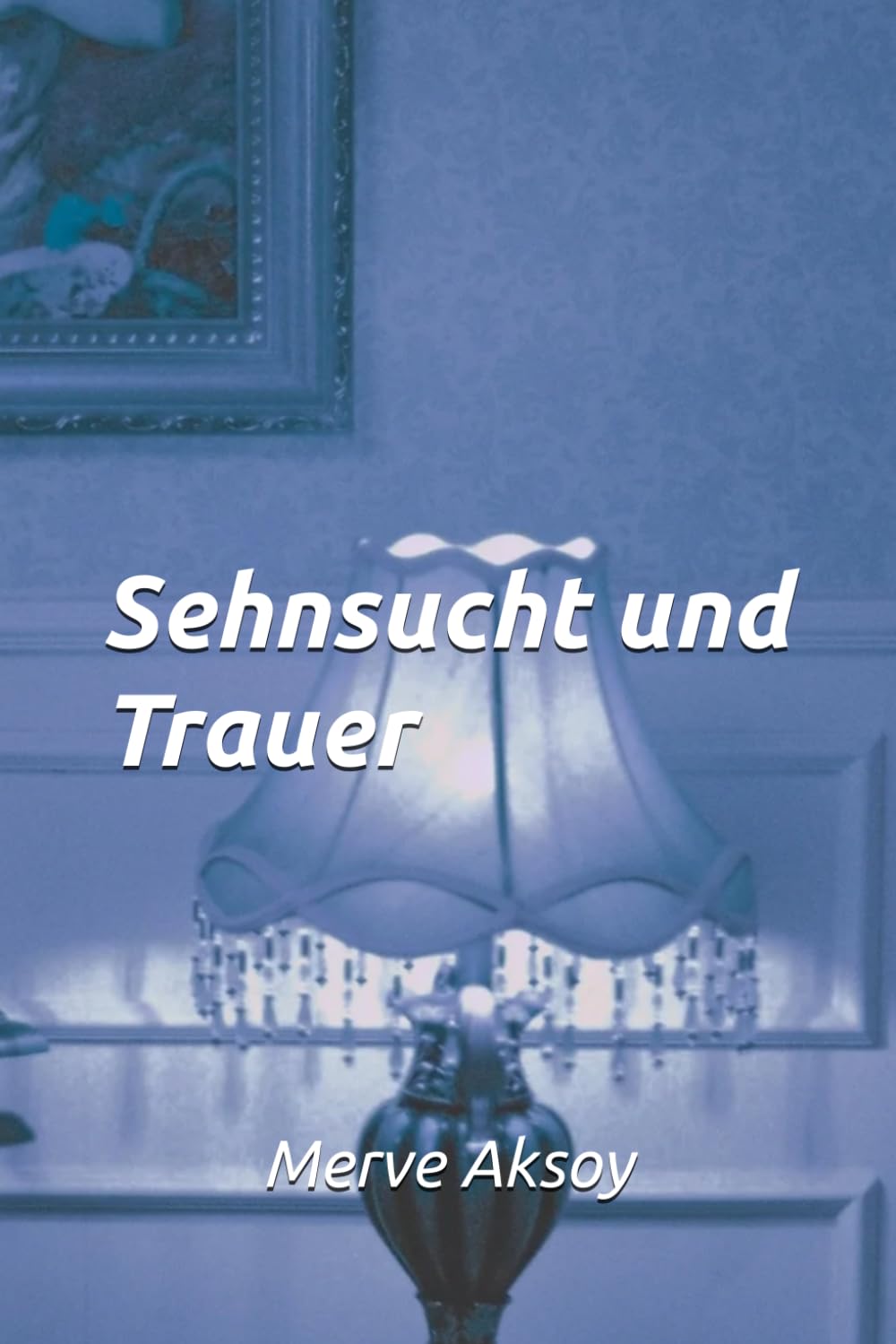 Sehnsucht und Trauer