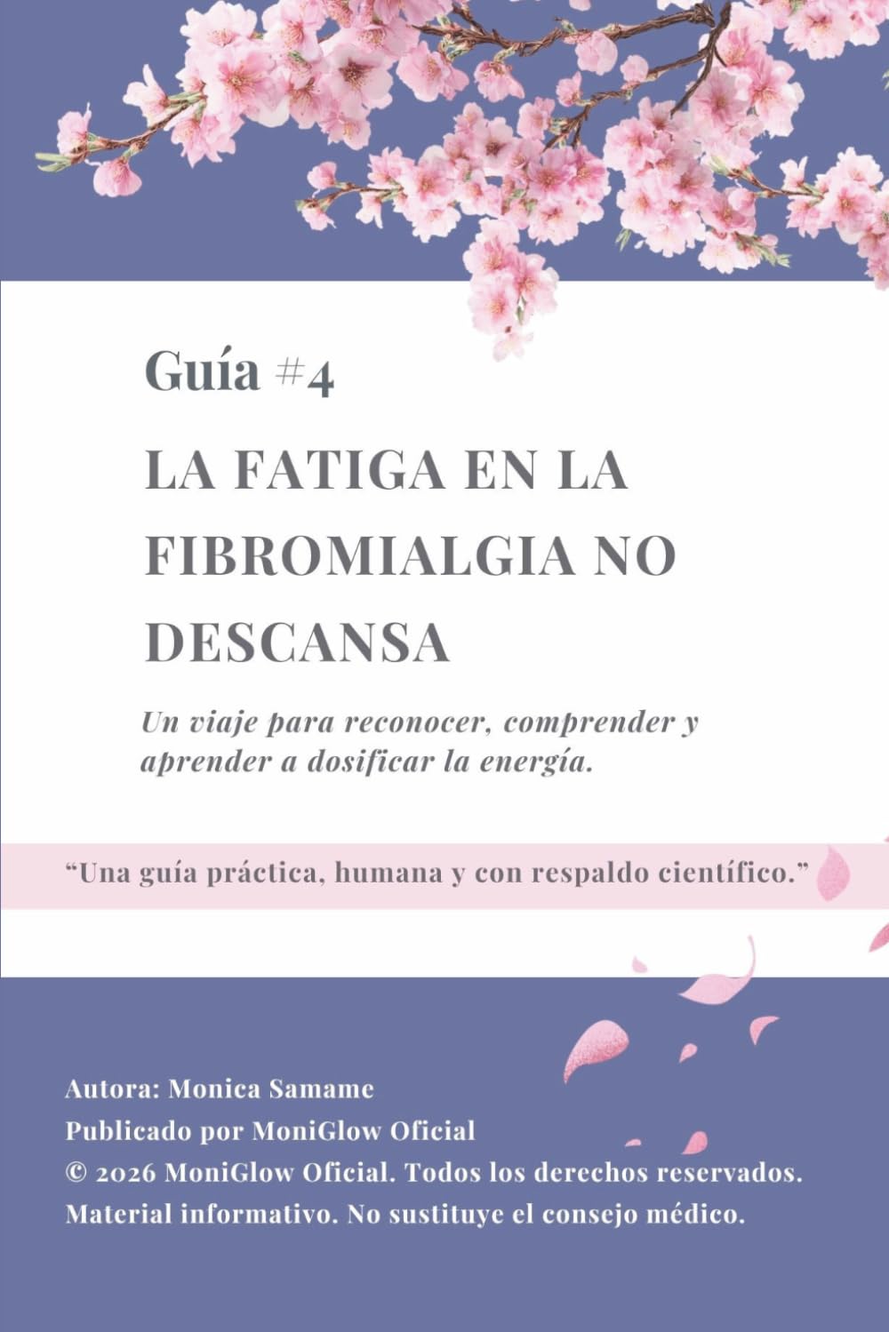 La fatiga en la fibromialgia no descansa: Un viaje para reconocer, comprender y aprender a dosificar la energía. (El dolor no apaga la luz)