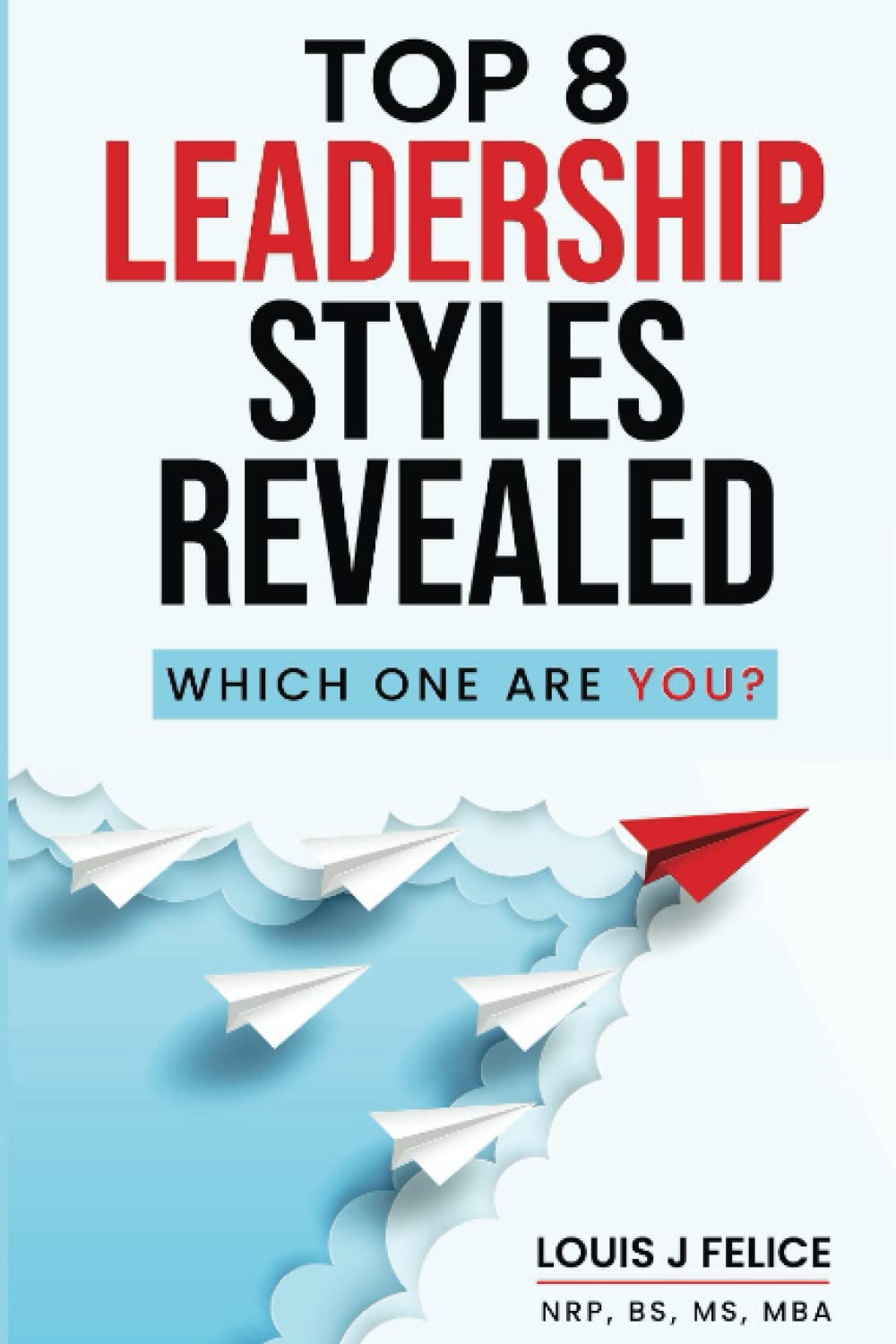 Top 8 Leadership Styles Revealed: Which one are you?