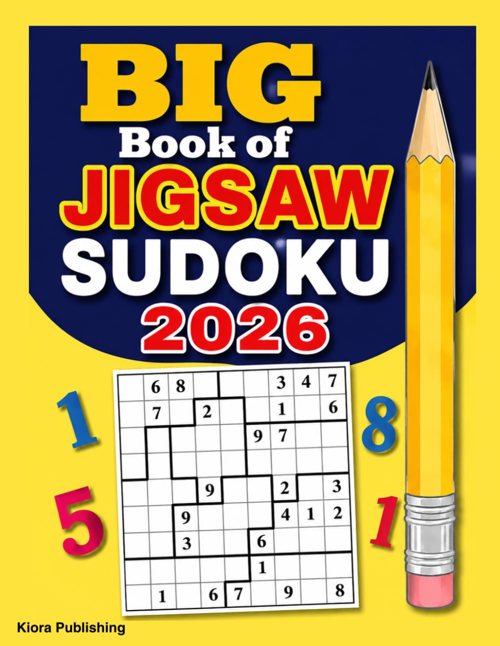 BIG Book of Jigsaw Sudoku 2026: 300 Loco Sudoku Puzzle Book for Adult (jigsaw Sudoku Puzzles Series)