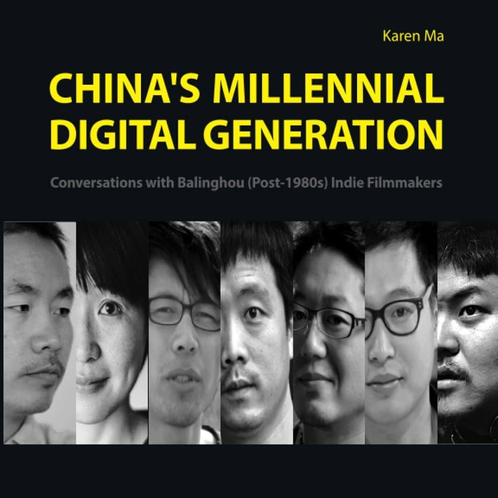 Amazon.com: China's Millennial Digital Generation: Conversations with  Balinghou (Post-1980s) Indie Filmmakers: 9781592652488: Ma, Karen: Books