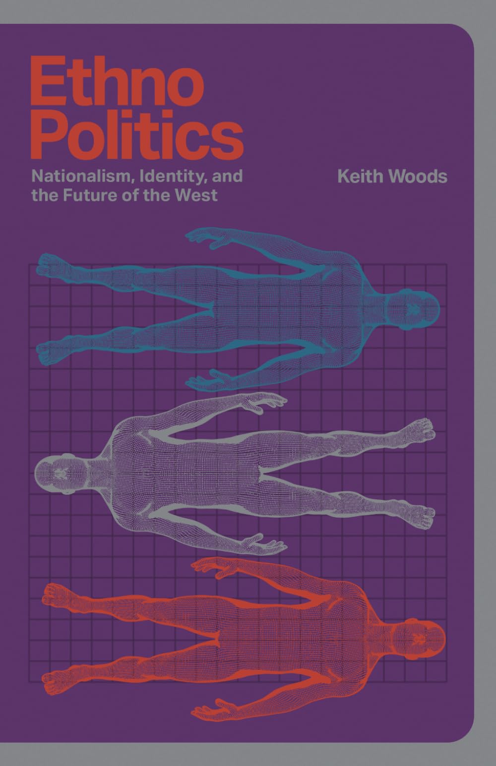 Ethnopolitics: Nationalism, Identity and the Future of the West