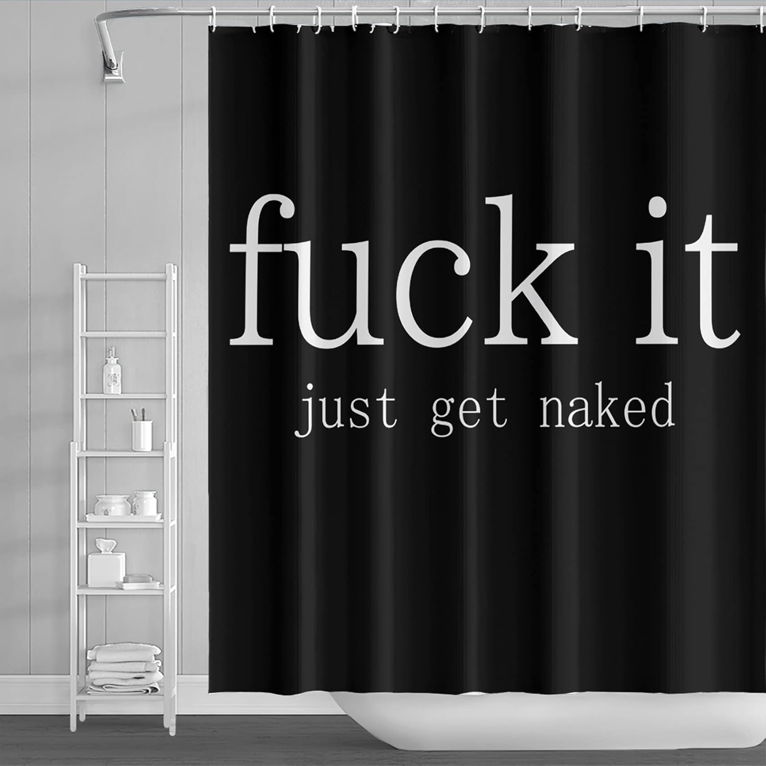 72x78inch Funny Quotes Shower Curtain Fuck it Just Get Naked Themed Bath Curtain Black Background Modern Simple Art for Home Hotel Bathroom Bathtub Liner with Hooks Bath Accessories